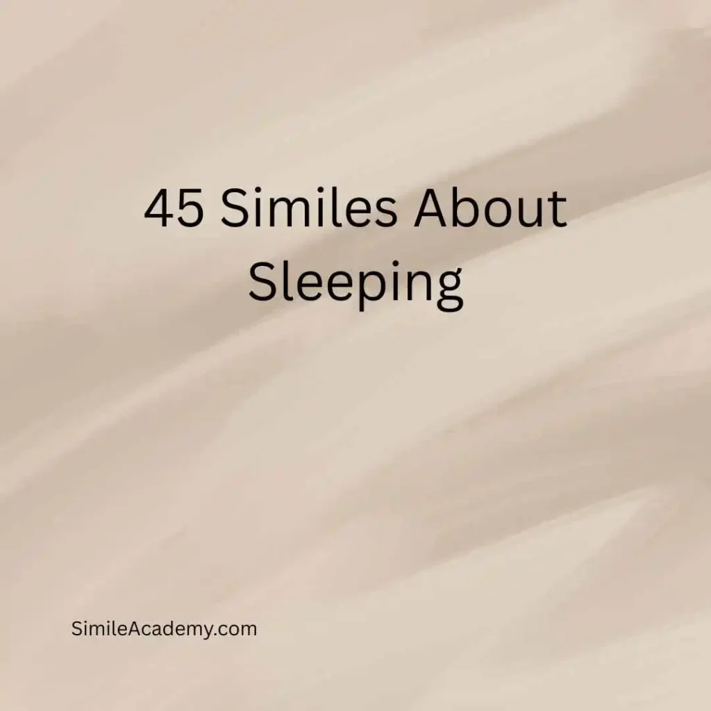 45 Similes About Sleeping