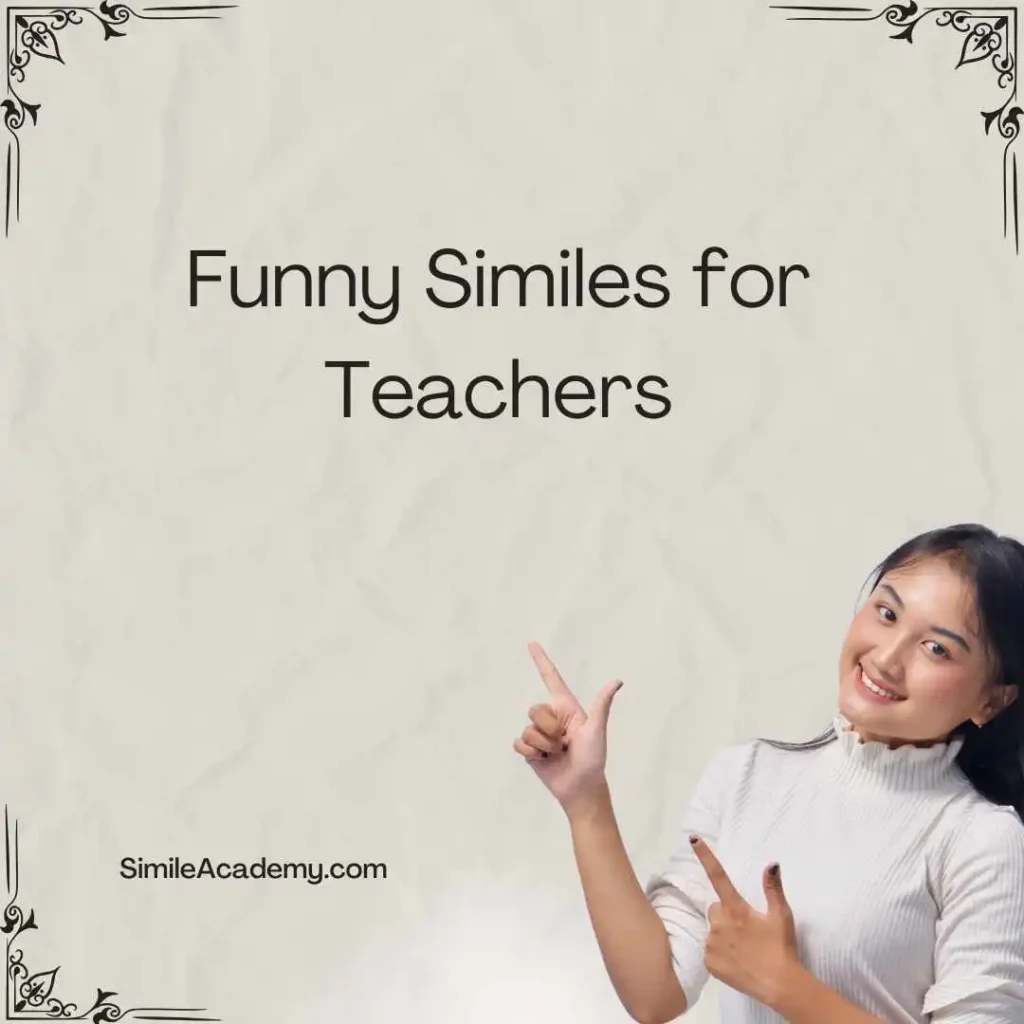 Funny Similes for Teachers