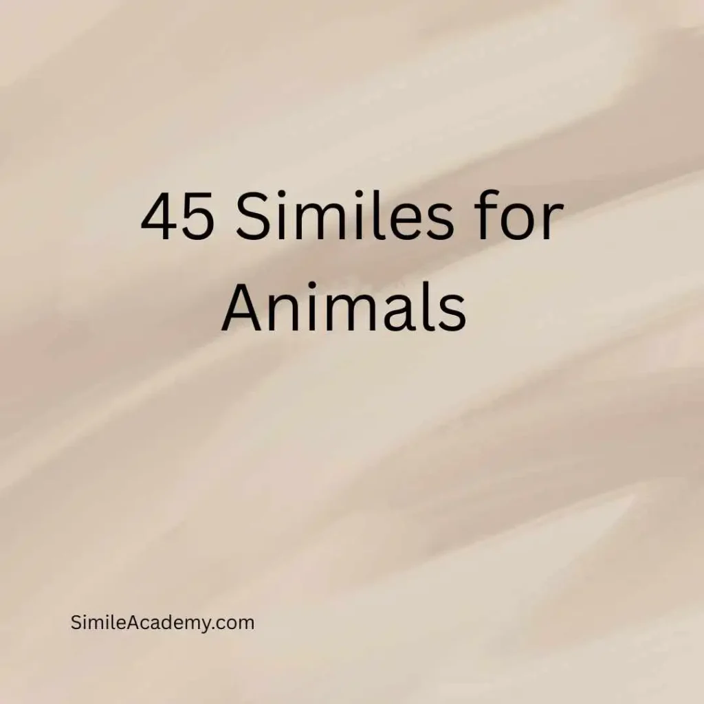 45 Similes for Animals  