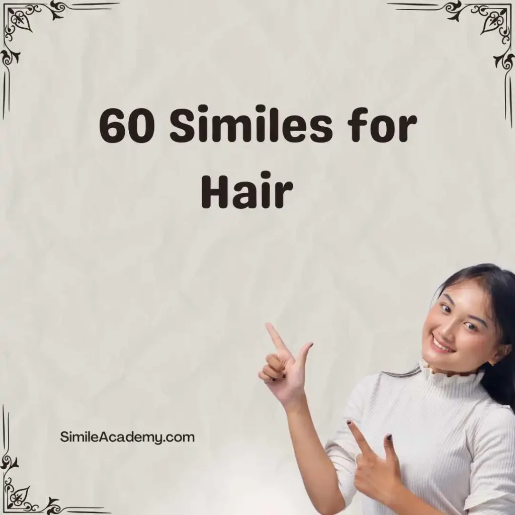 60 Similes for Hair  