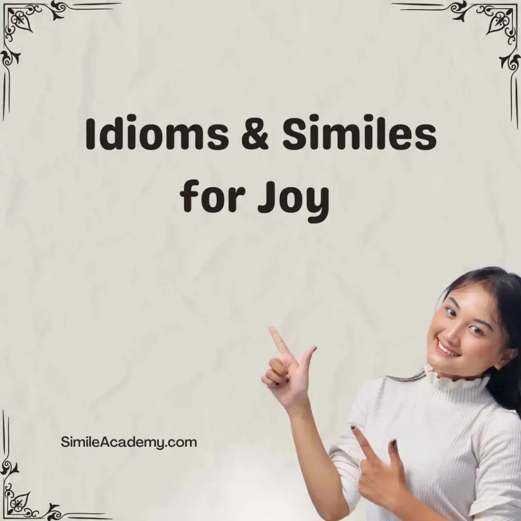 Idioms & Similes for Joy  