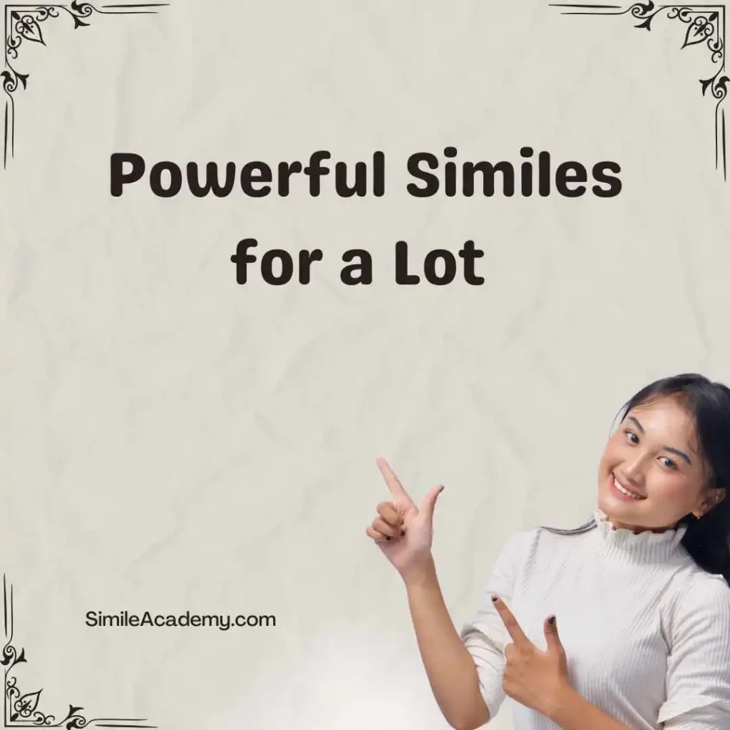 Powerful Similes for a Lot 