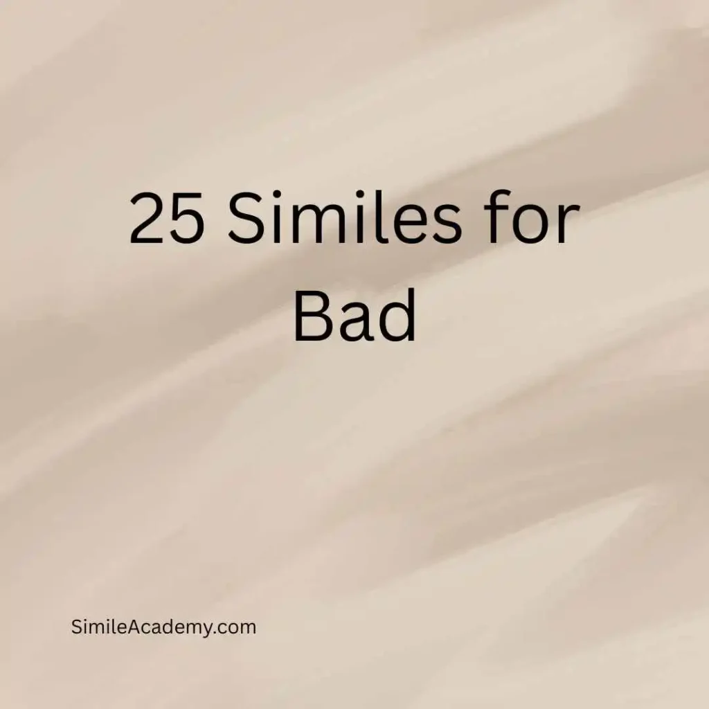25 Similes for Bad