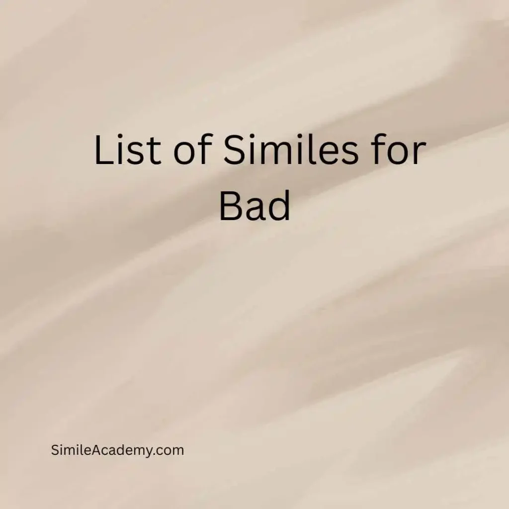  List of Similes for Bad