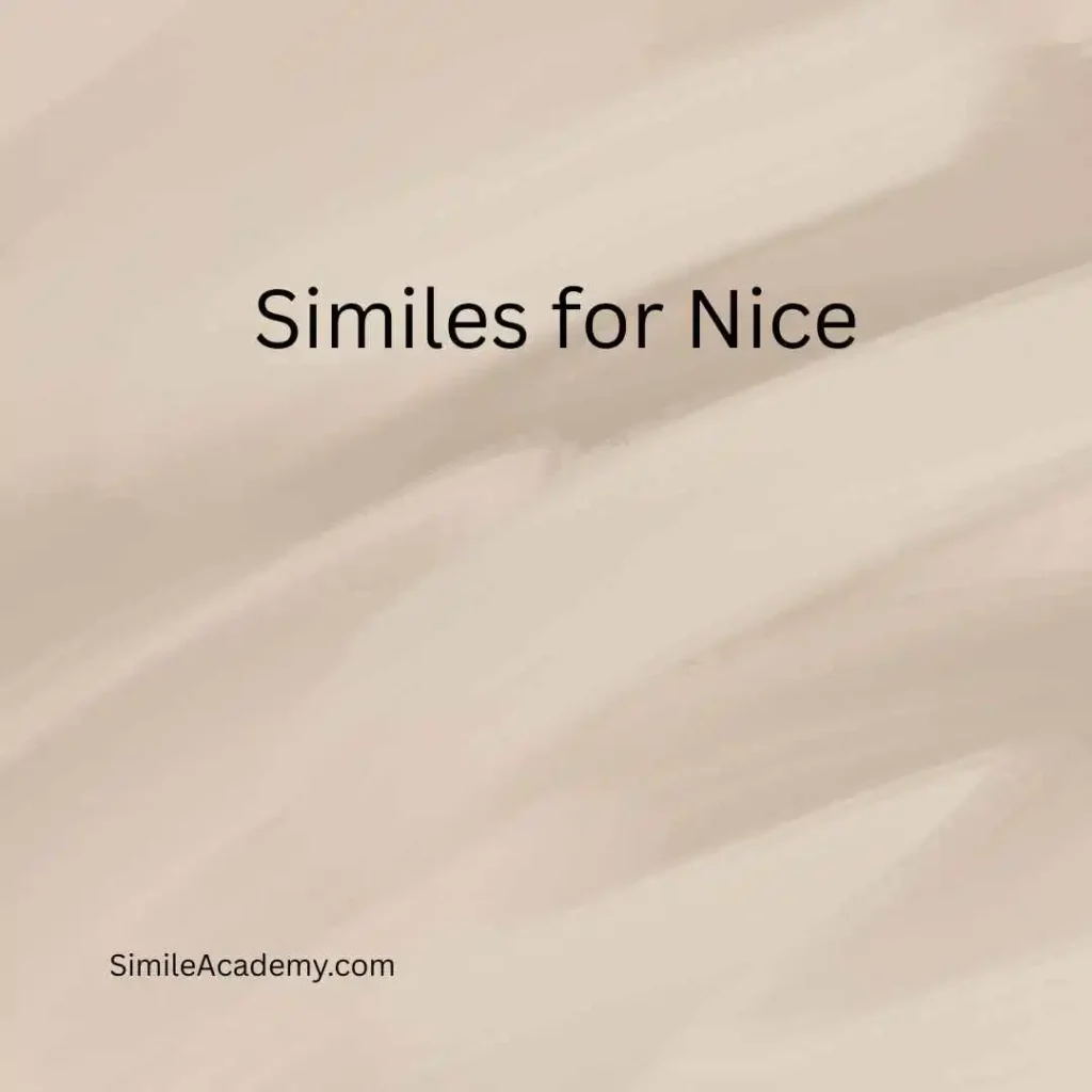  Similes for Nice