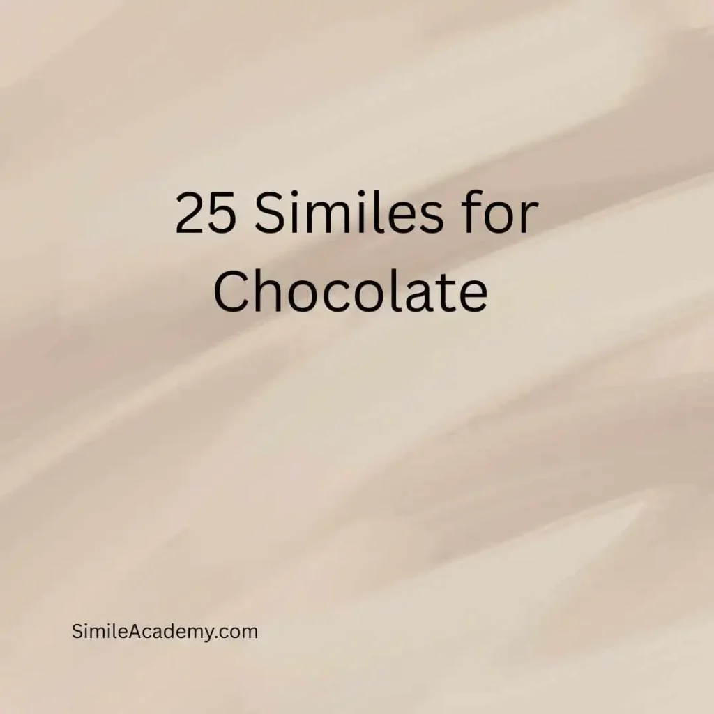 25 Similes for Chocolate