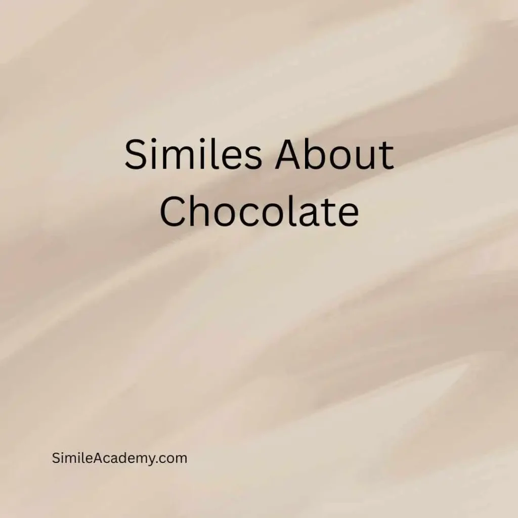 Similes About Chocolate