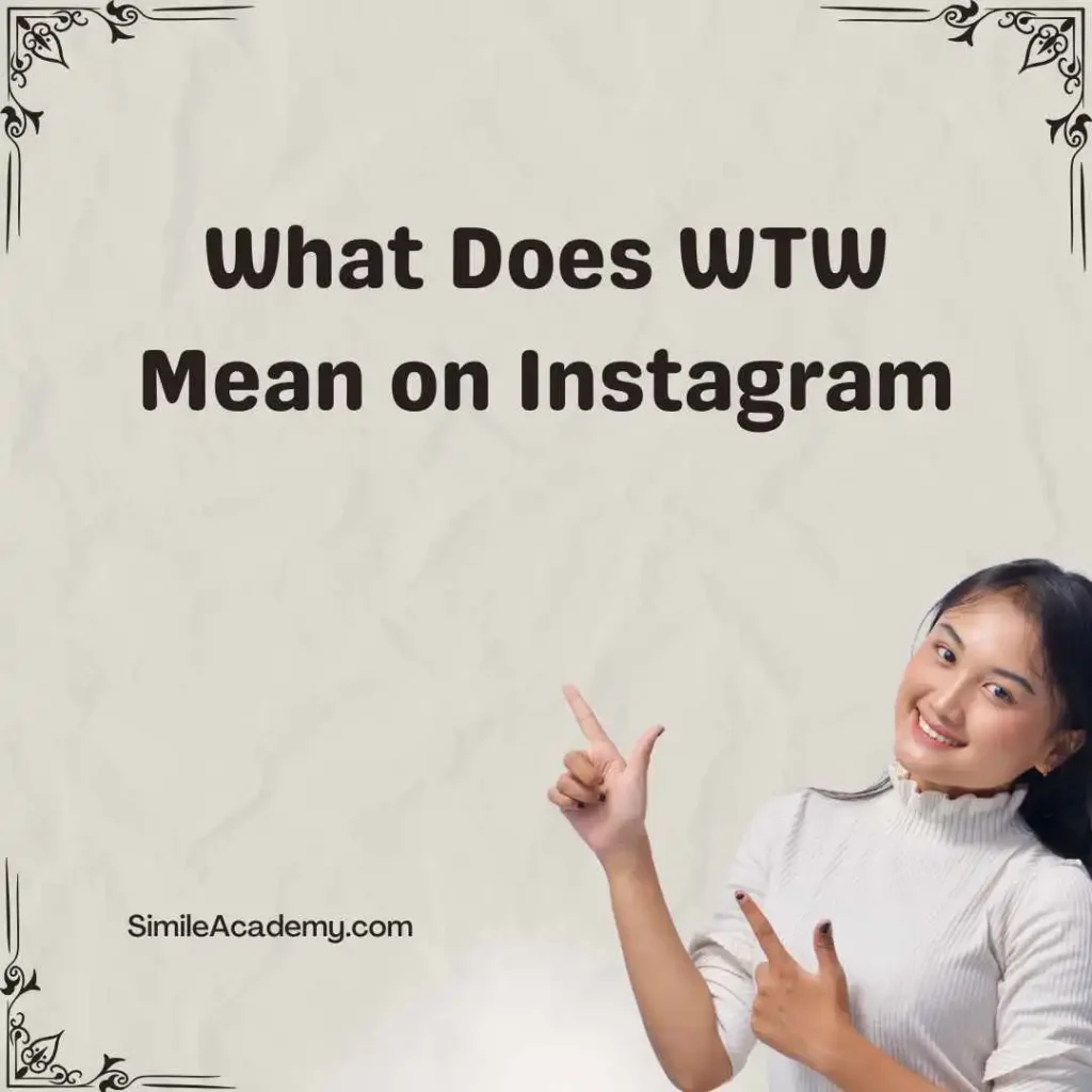 What Does WTW Mean on Instagram