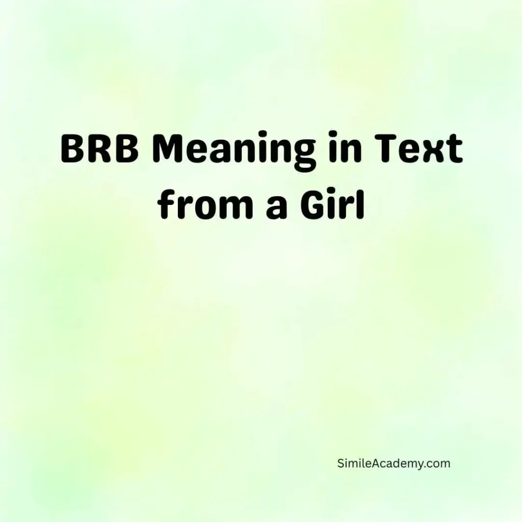 BRB Meaning in Text from a Girl