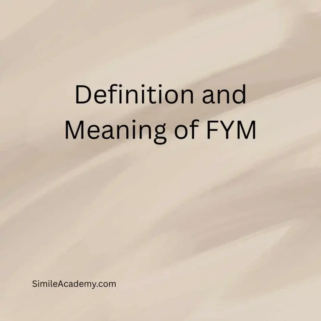 Definition and Meaning of FYM