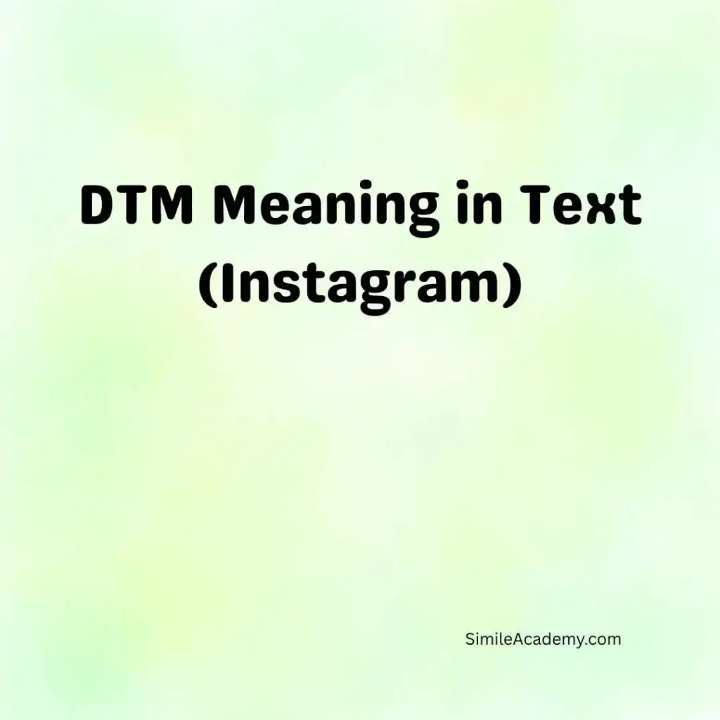 DTM Meaning in Text (Instagram)