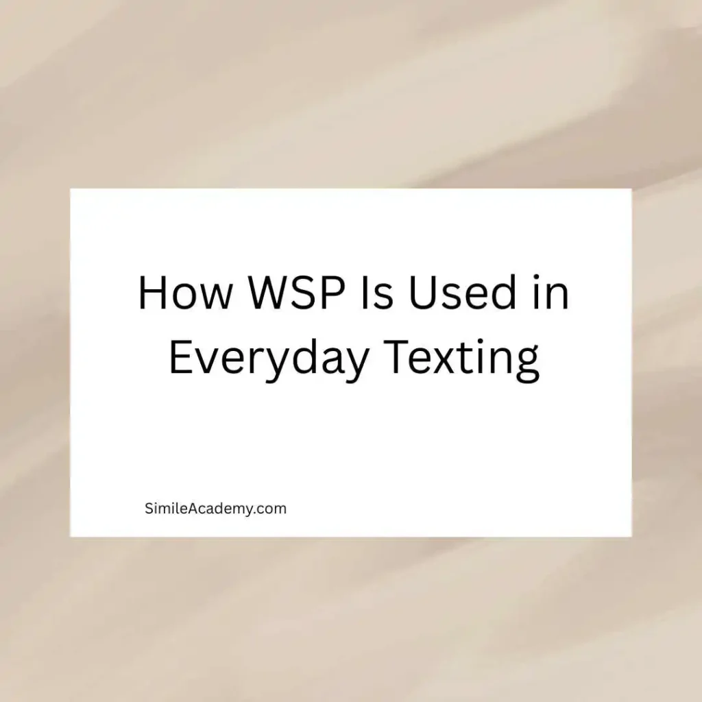 How WSP Is Used in Everyday Texting