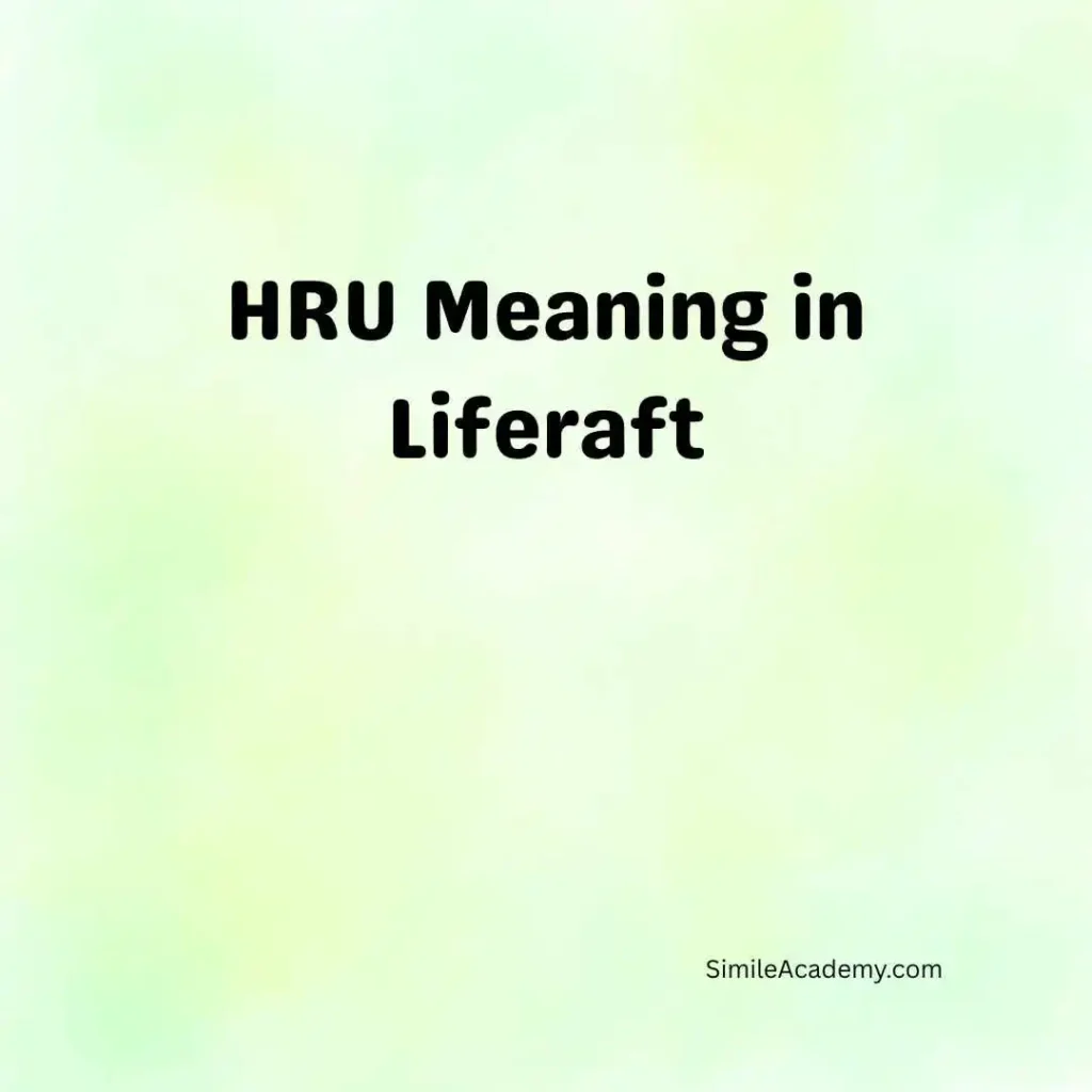 HRU Meaning in Liferaft