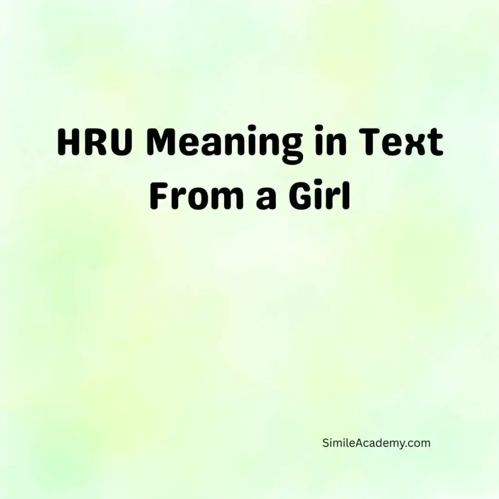 HRU Meaning in Text From a Girl