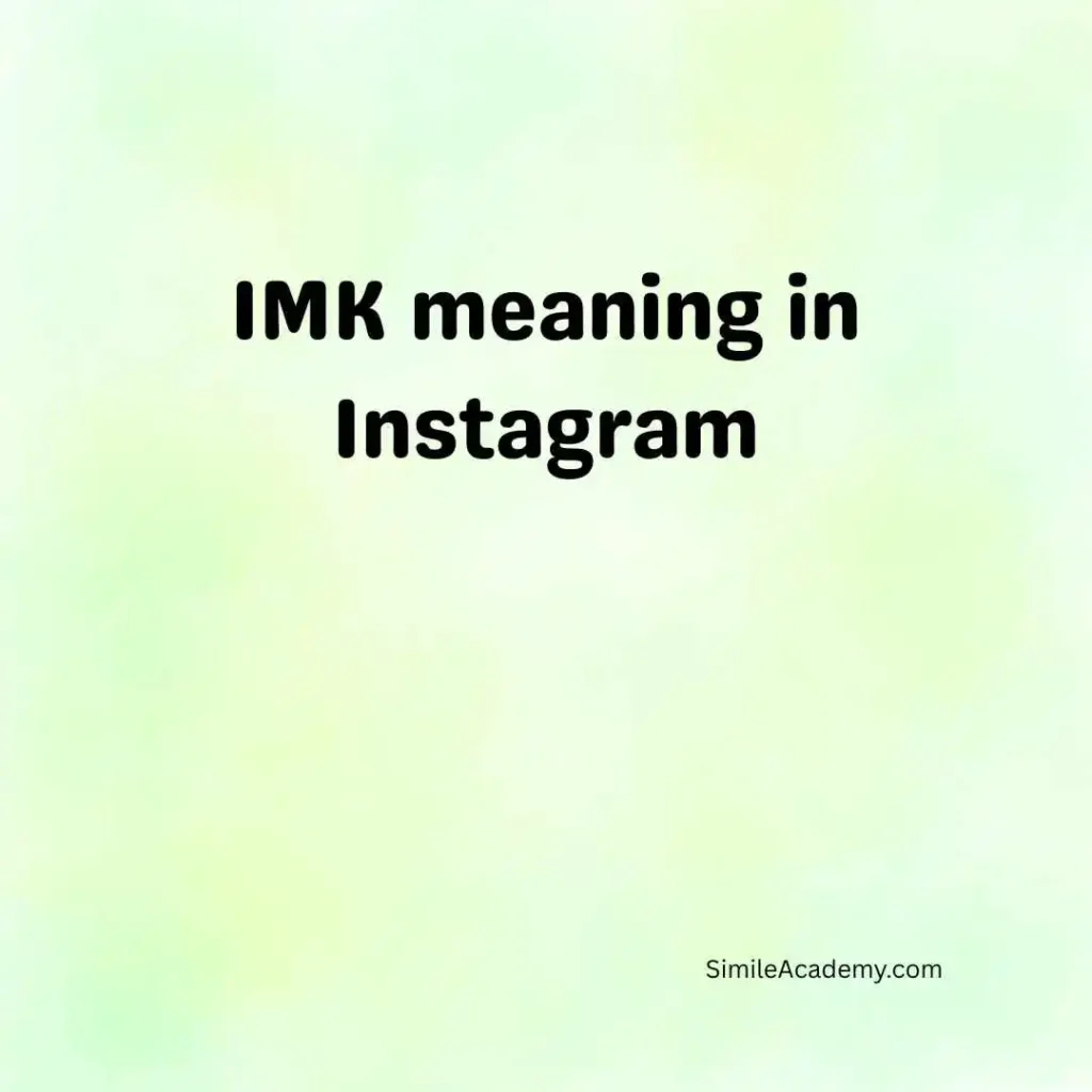 IMK meaning in Instagram