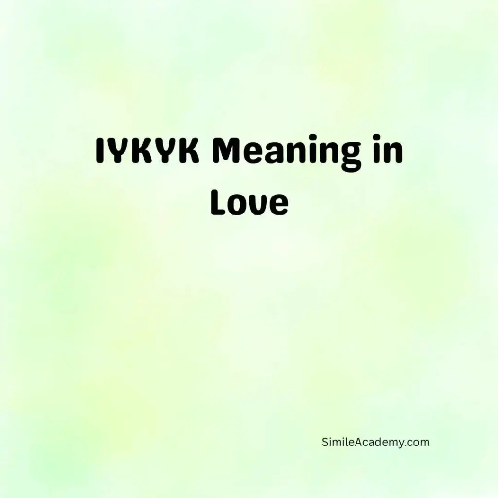 IYKYK Meaning in Love