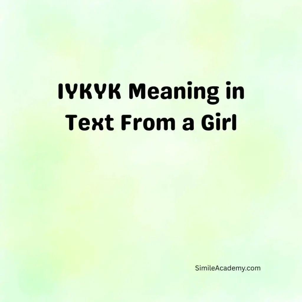 IYKYK Meaning in Text From a Girl