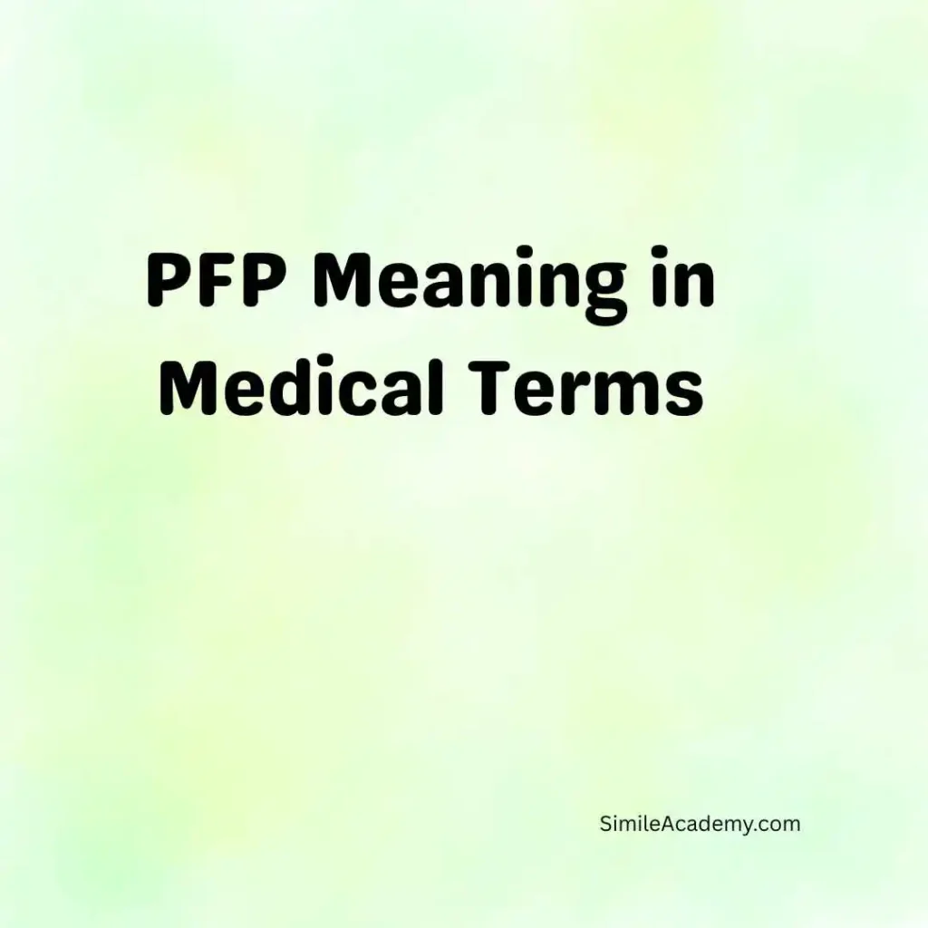 PFP Meaning in Medical Terms
