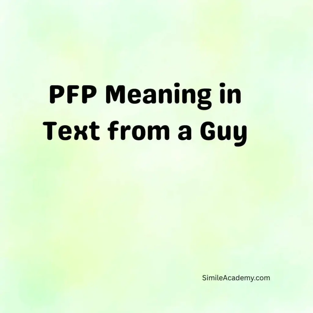 PFP Meaning in Text from a Guy