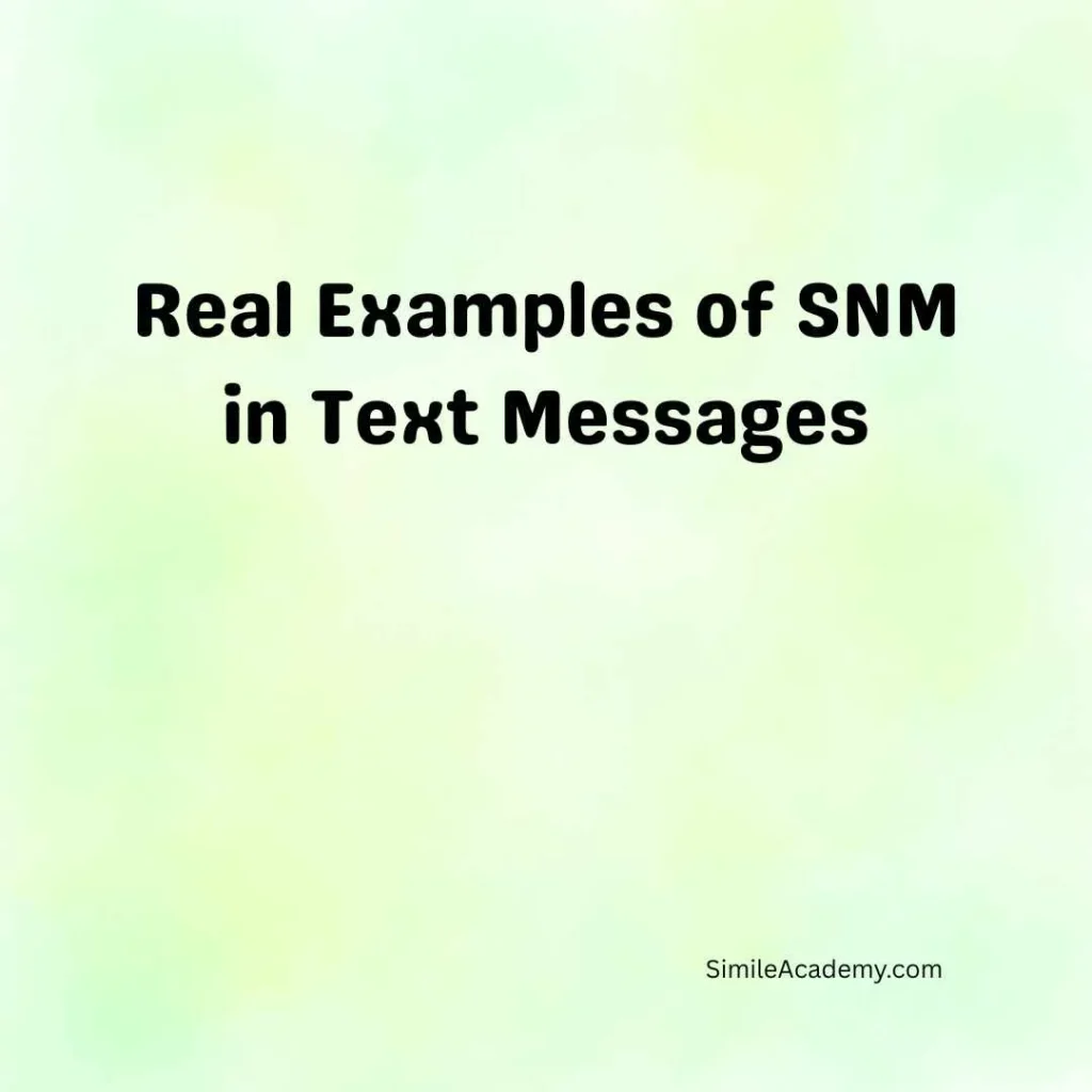 Real Examples of SNM in Text Messages