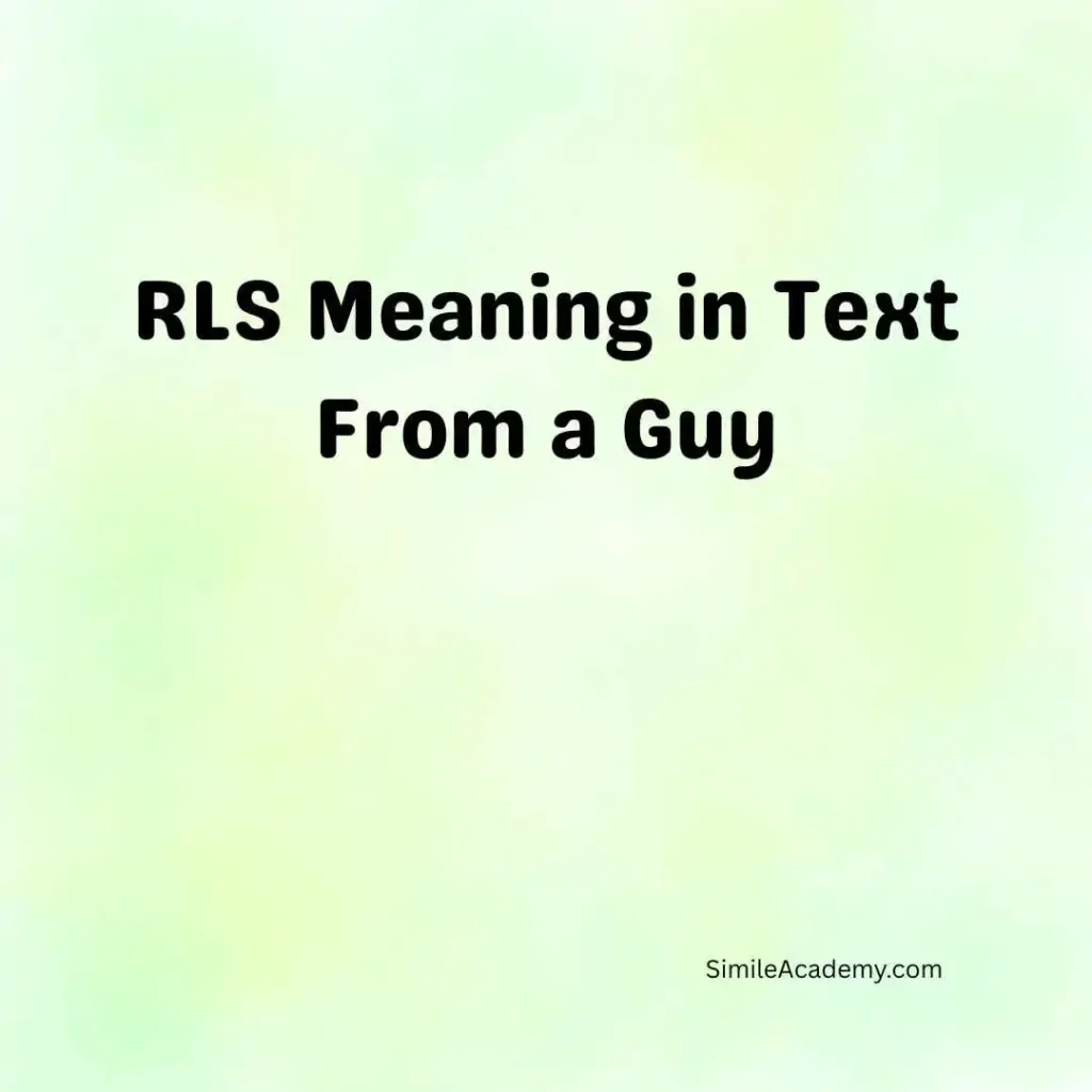 RLS Meaning in Text From a Guy