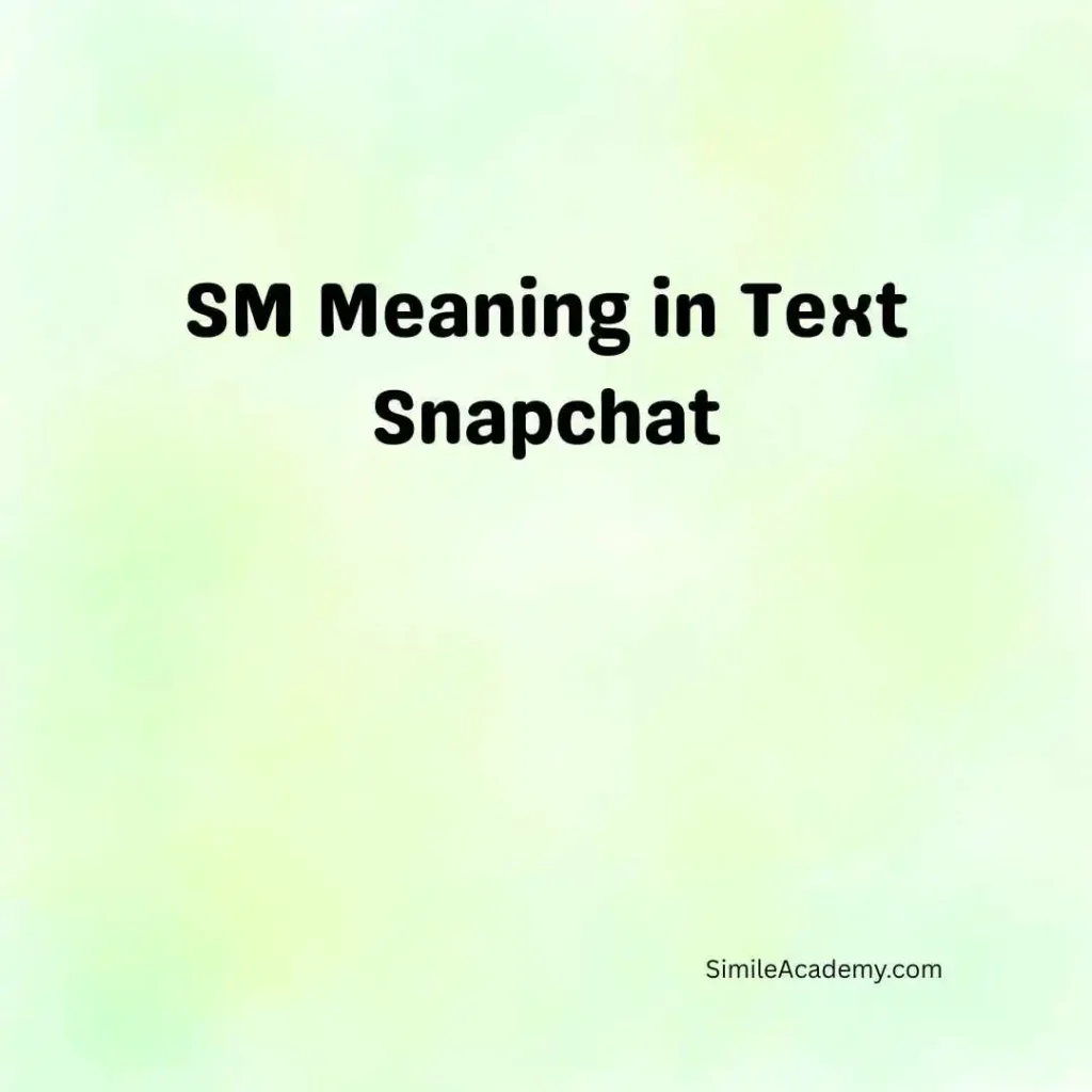 SM Meaning in Text Snapchat