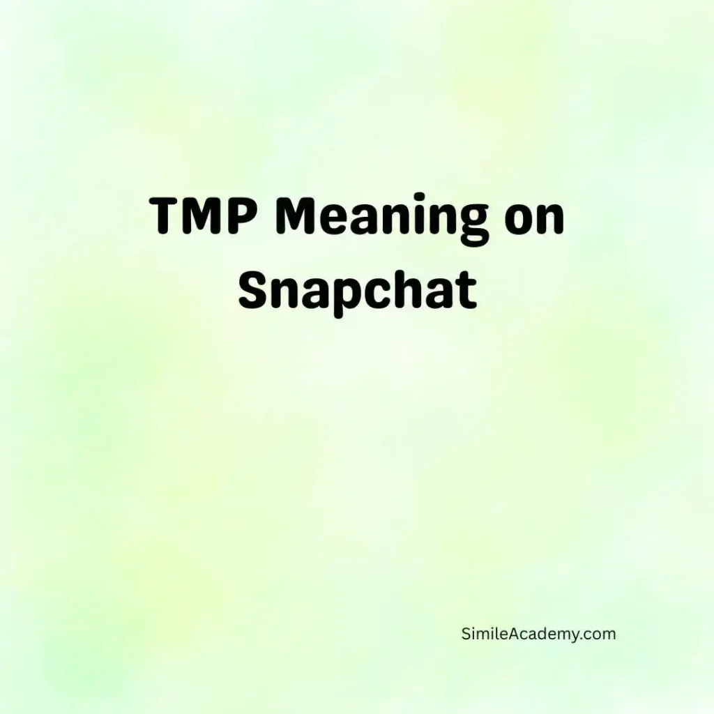 TMP Meaning on Snapchat