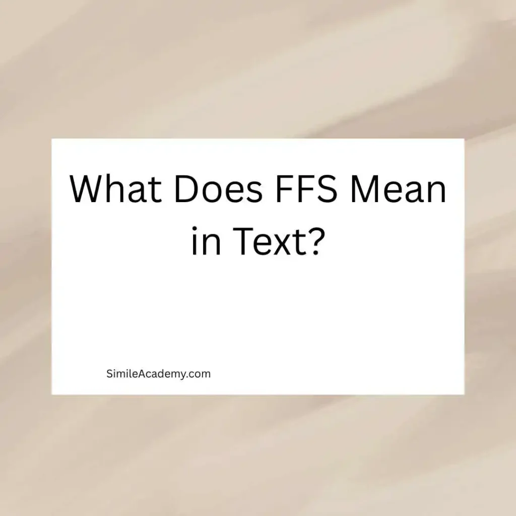 What Does FFS Mean in Text