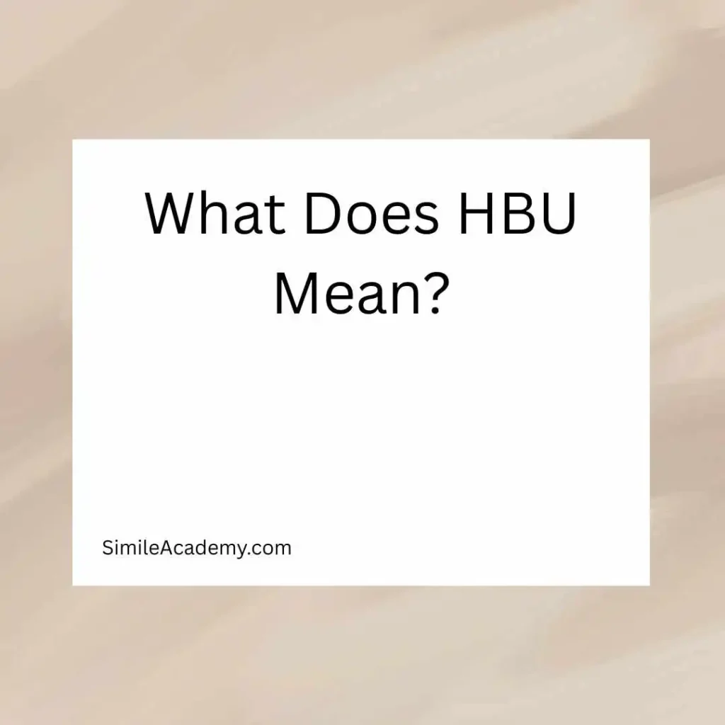 What Does HBU Mean