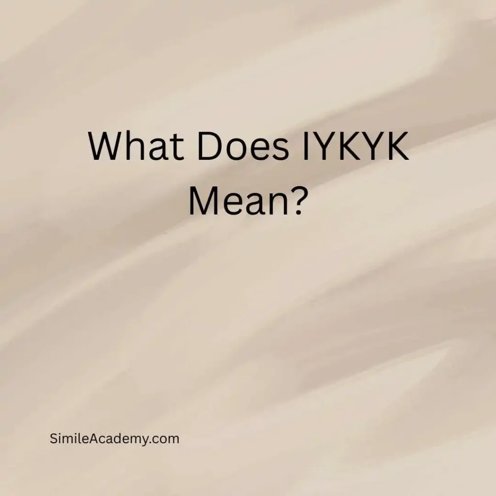 What Does IYKYK Mean