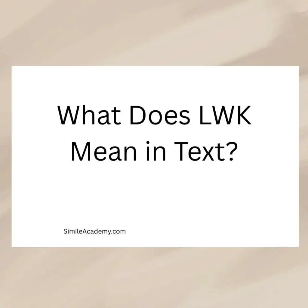 What Does LWK Mean in Text