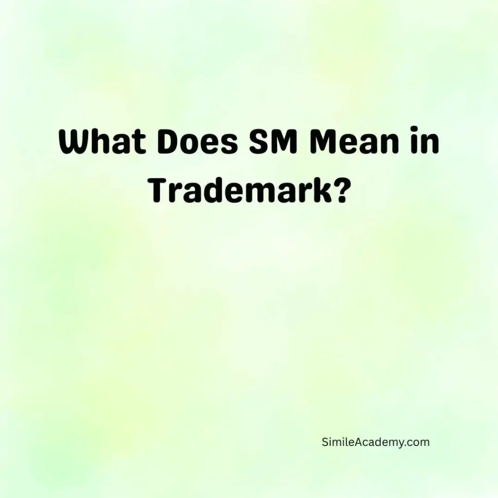 What Does SM Mean in Trademark