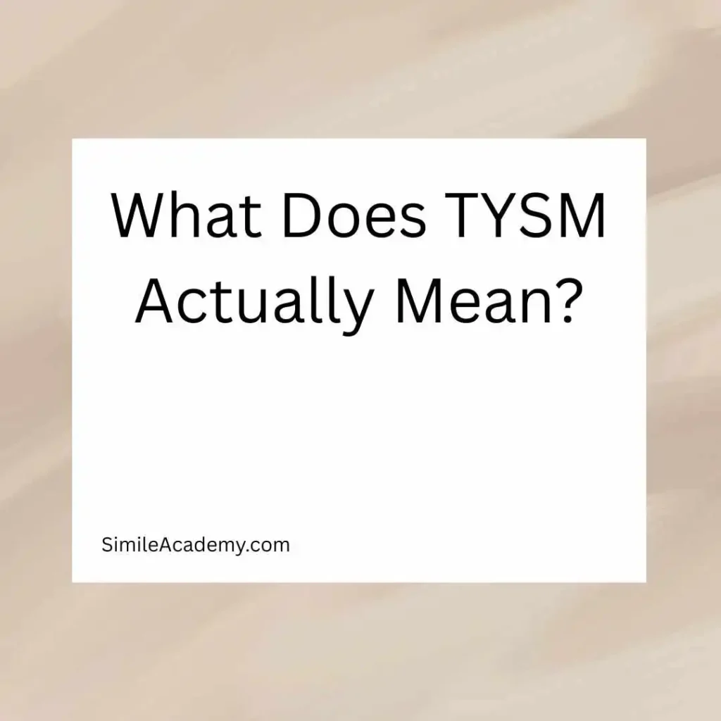 What Does TYSM Actually Mean