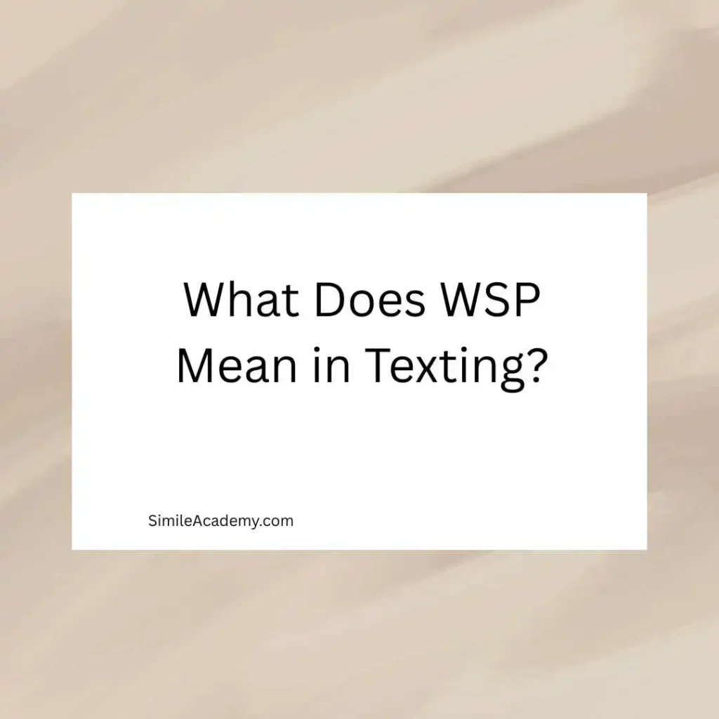 What Does WSP Mean in Texting