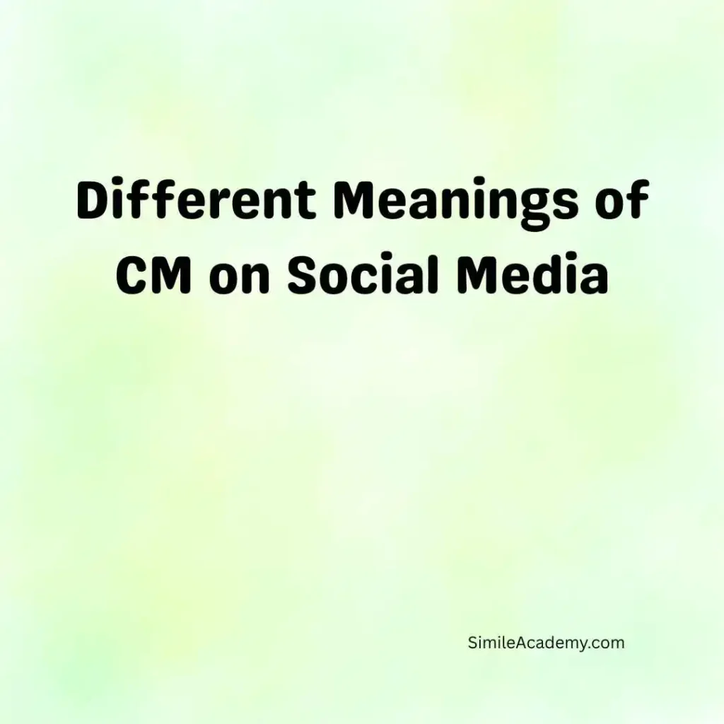 Different Meanings of CM on Social Media