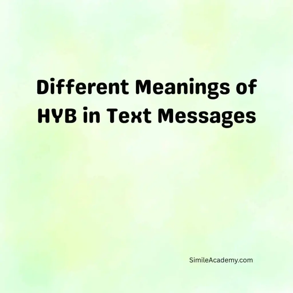 Different Meanings of HYB in Text Messages