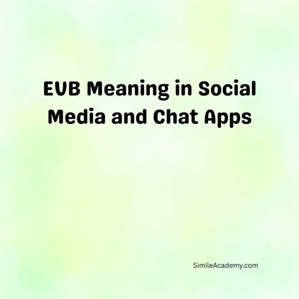 EVB Meaning in Social Media and Chat Apps
