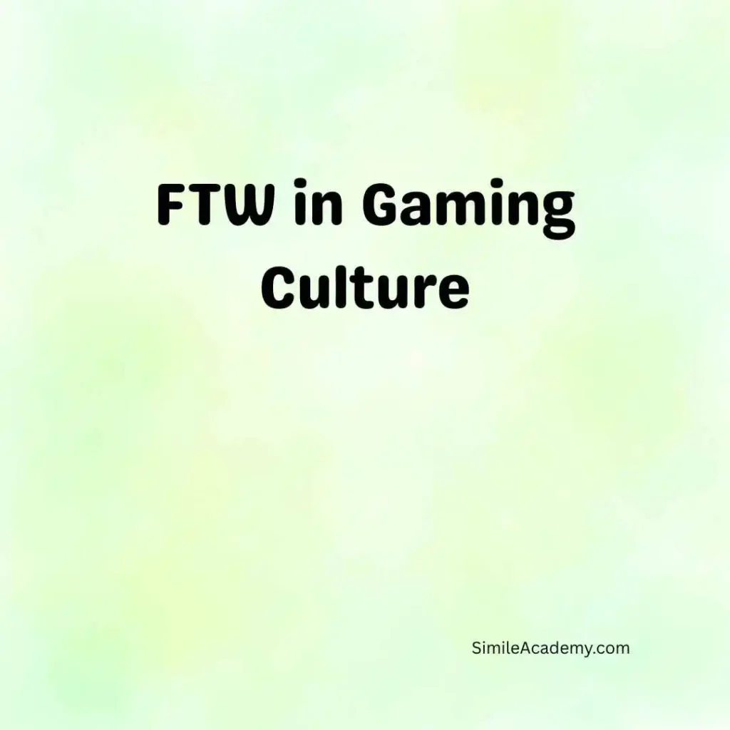 FTW in Gaming Culture