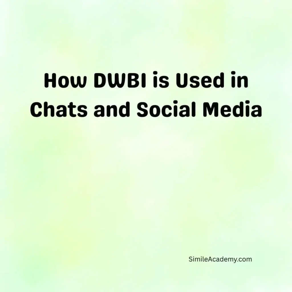 How DWBI is Used in Chats and Social Media
