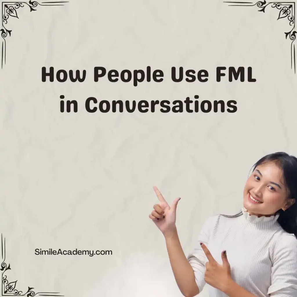 How People Use FML in Conversations