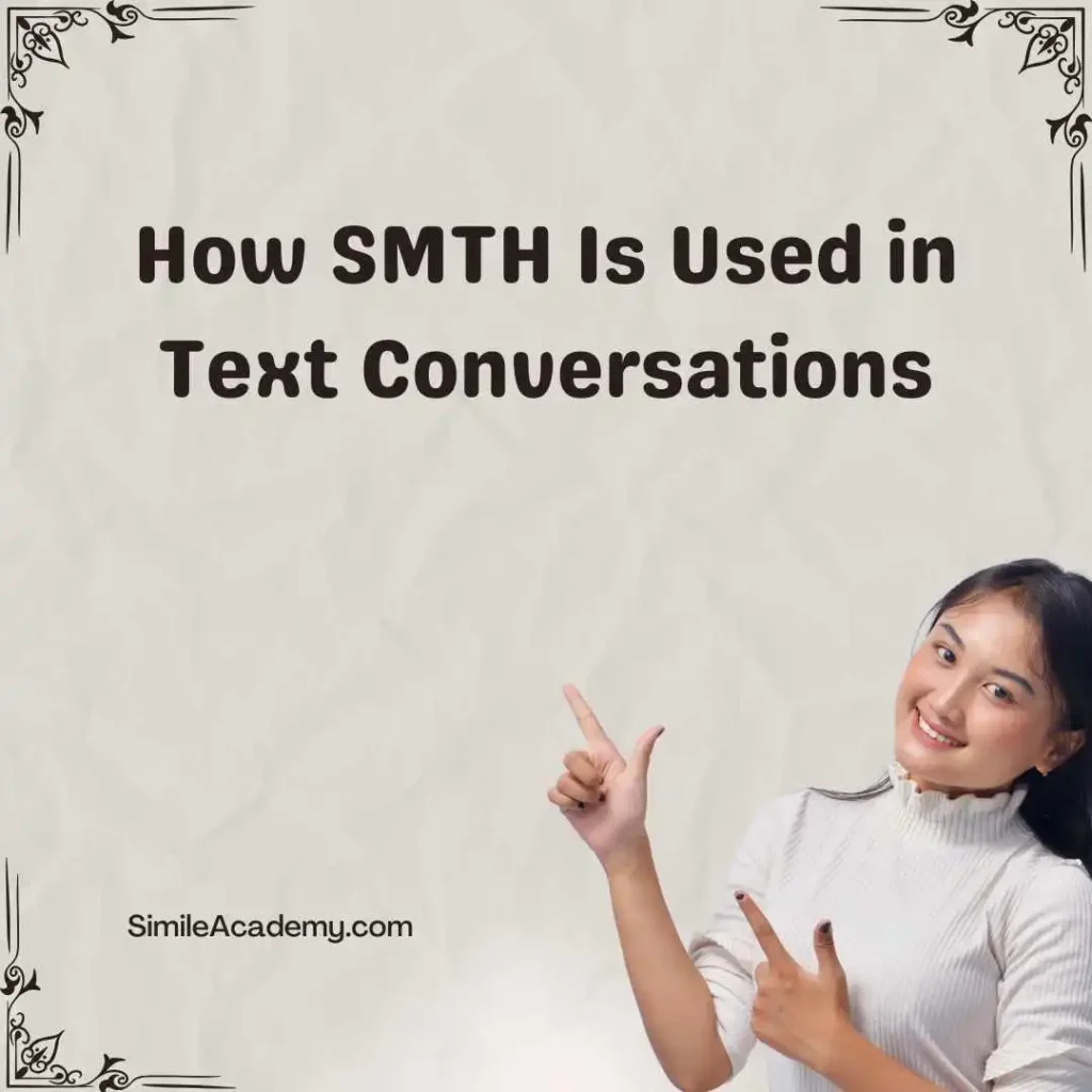 How SMTH Is Used in Text Conversations