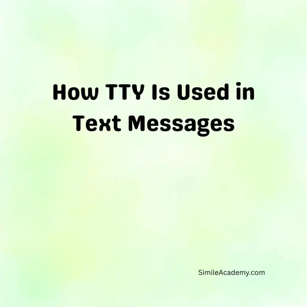 How TTY Is Used in Text Messages