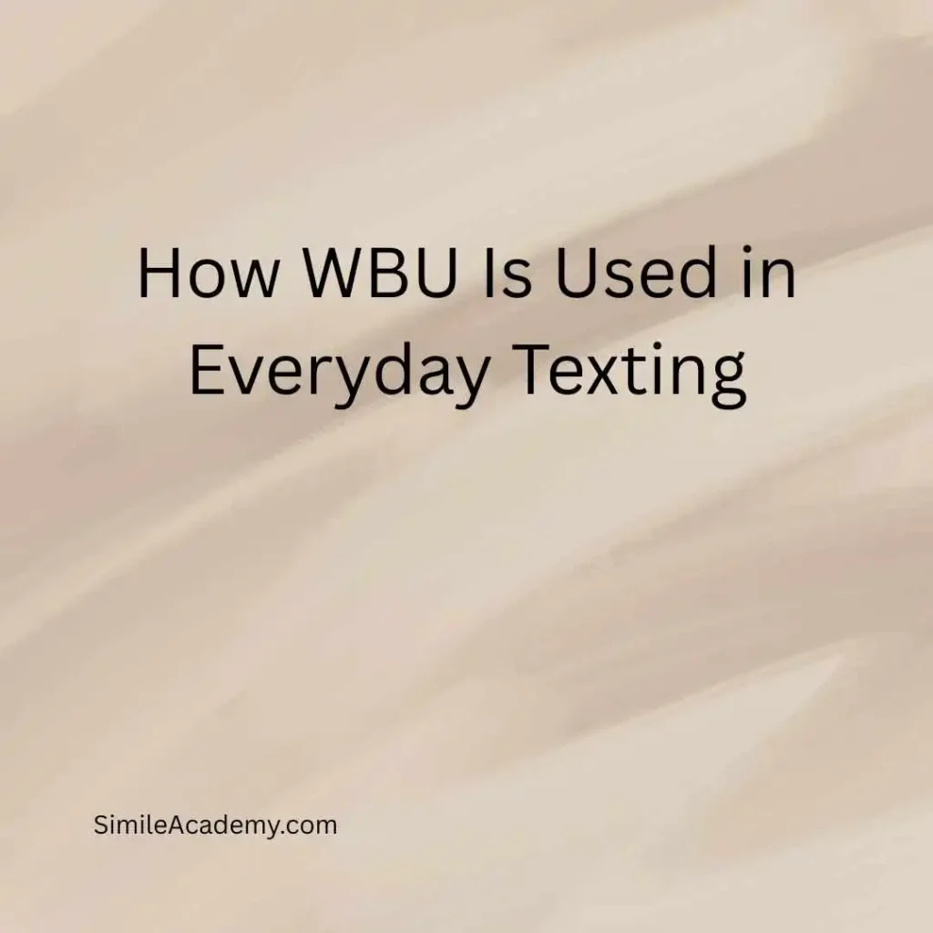 How WBU Is Used in Everyday Texting