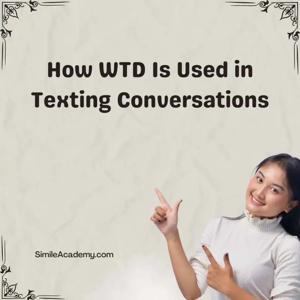 How WTD Is Used in Texting Conversations