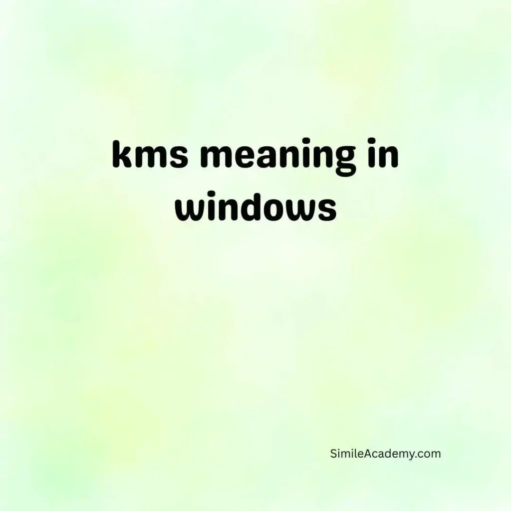 kms meaning in windows
