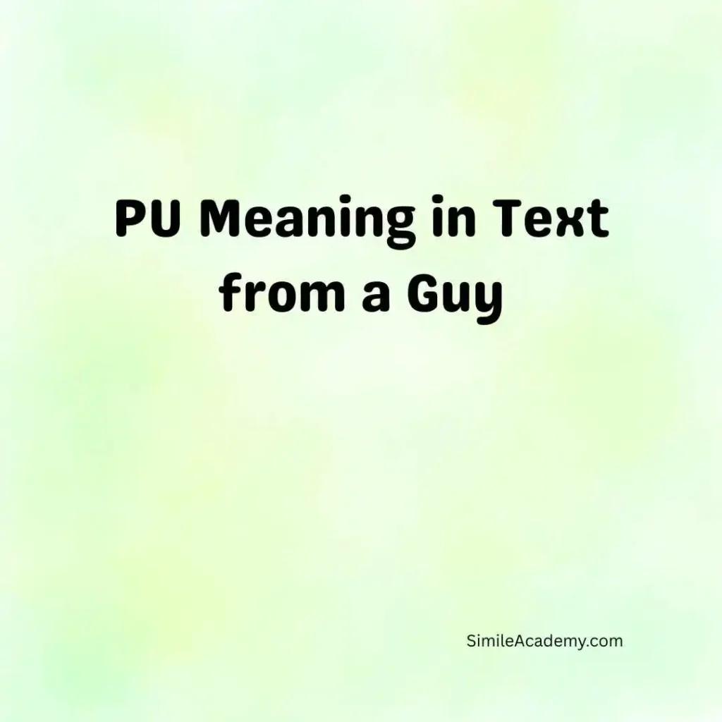 PU Meaning in Text from a Guy