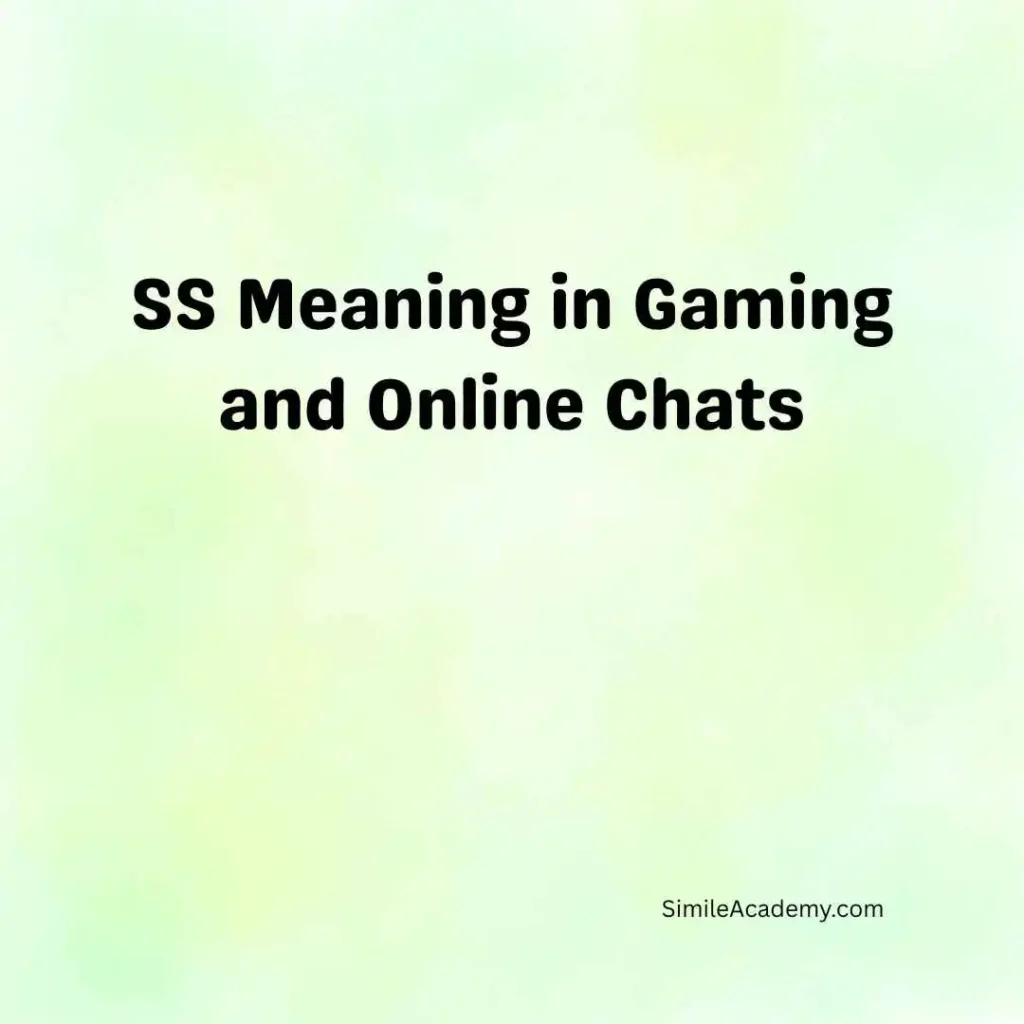 SS Meaning in Gaming and Online Chats