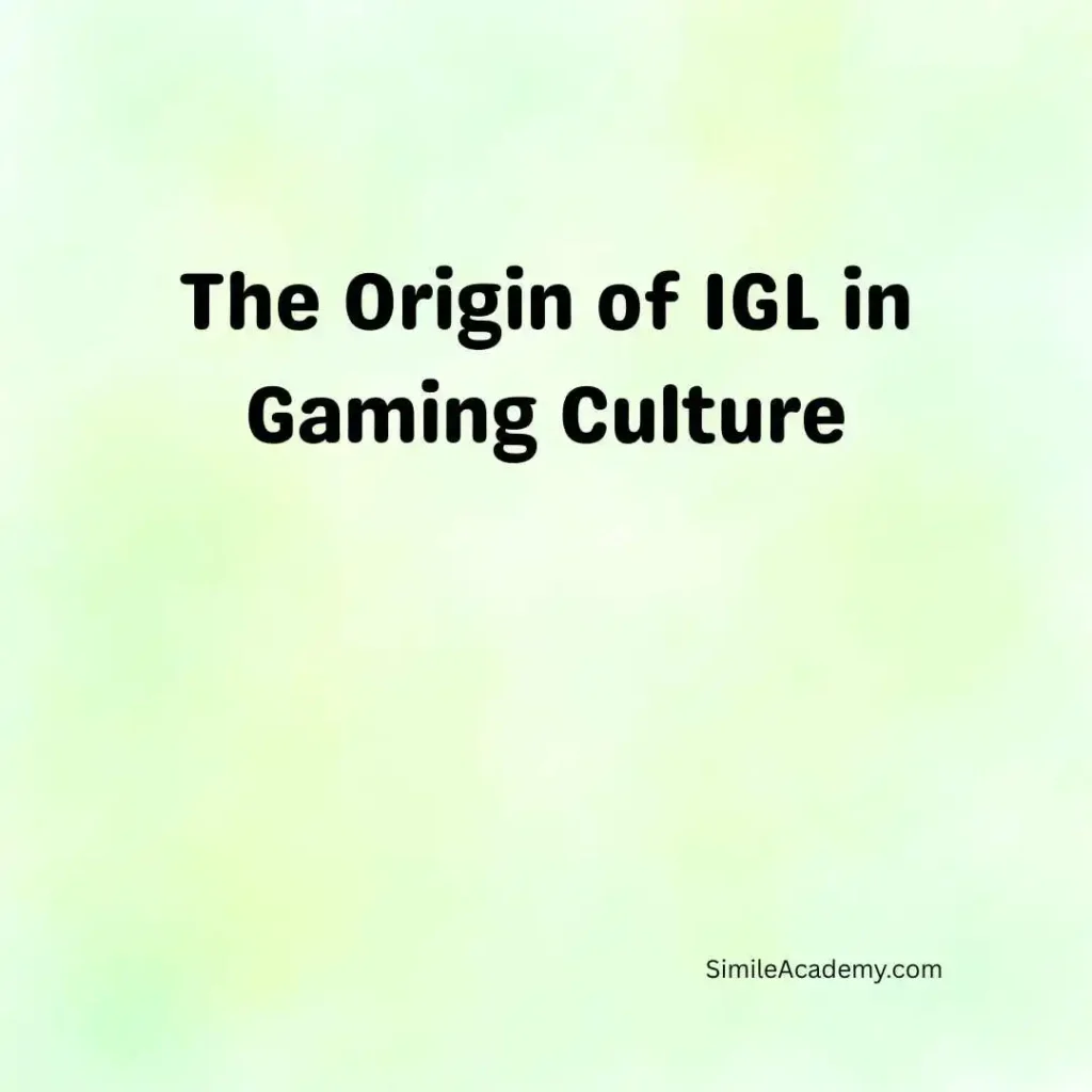 The Origin of IGL in Gaming Culture