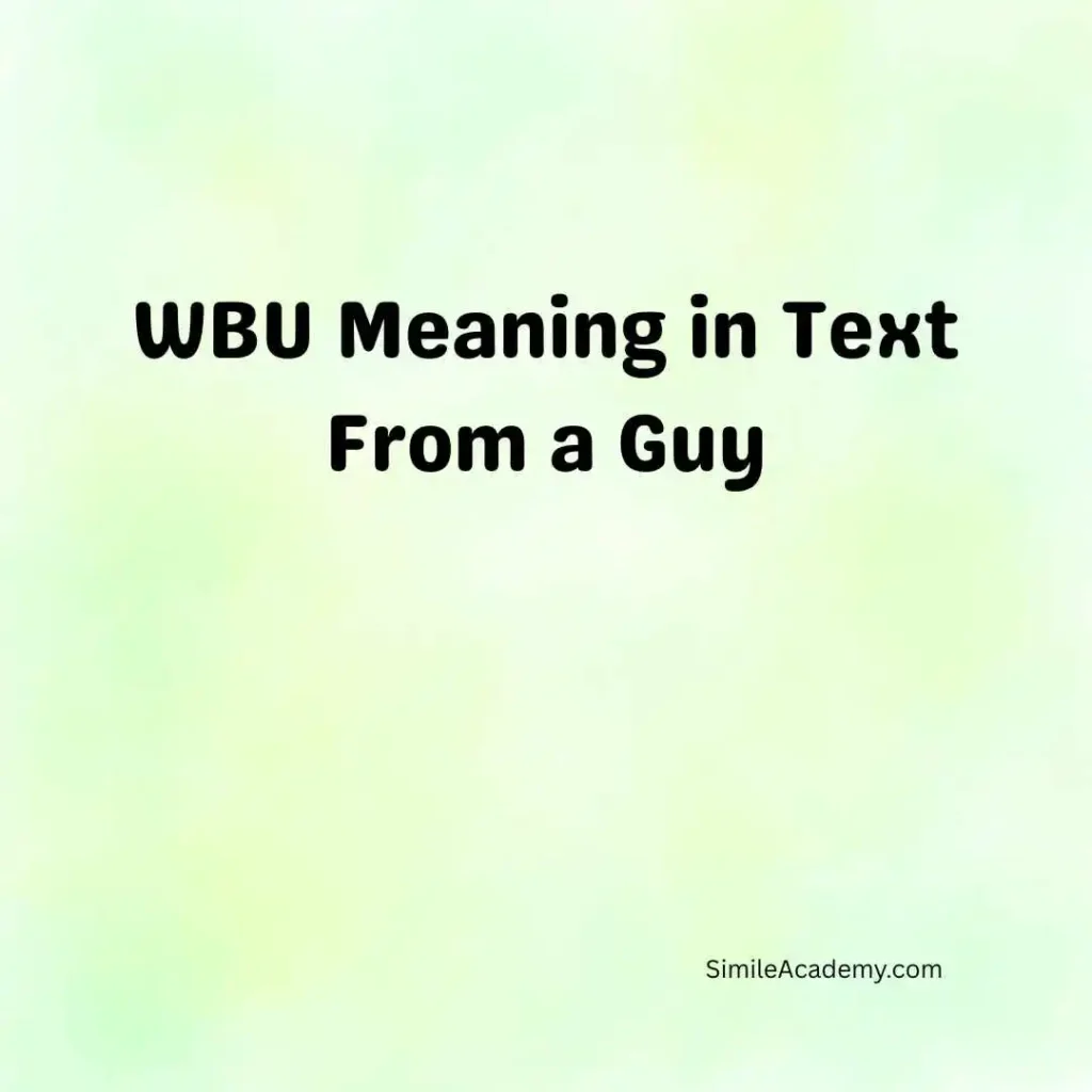 WBU Meaning in Text From a Guy