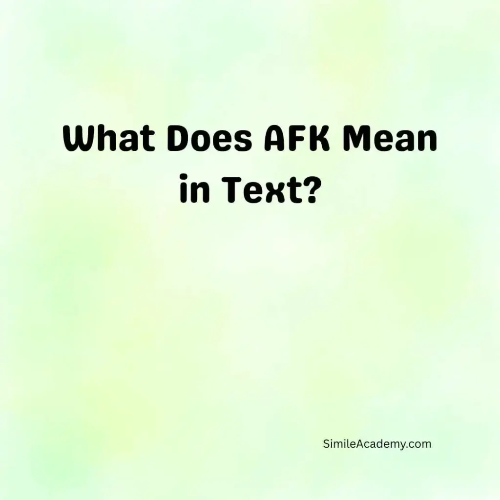 What Does AFK Mean in Text